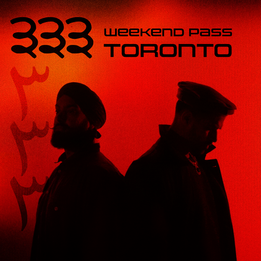333 TOUR: TORONTO WEEKEND PASS